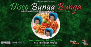 24.07.2024: Disco Bunga Bunga Livestream