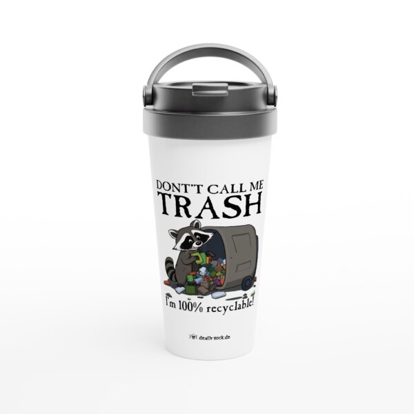 Don't Call Me Trash Travel Mug